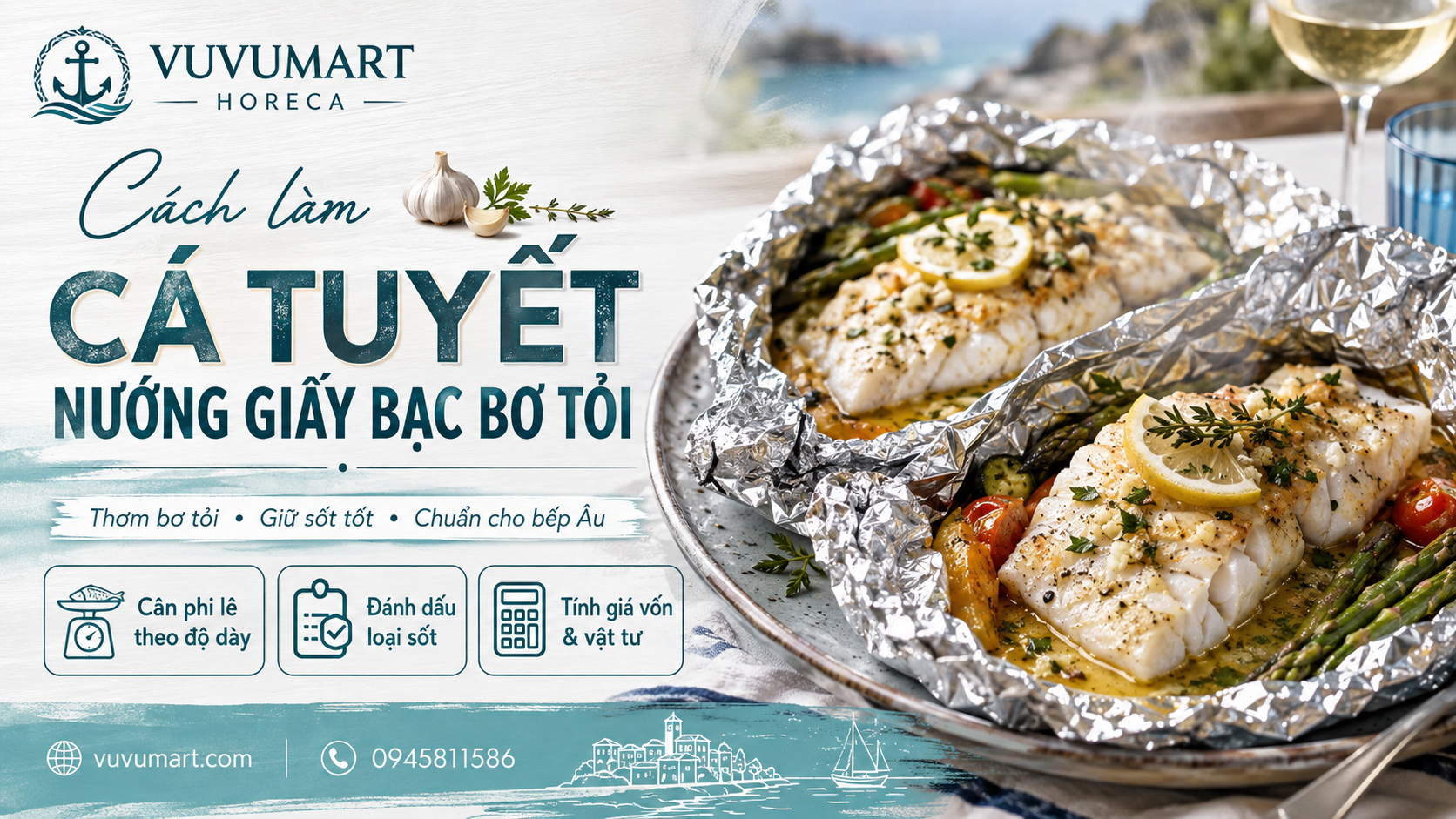 Cách làm cá tuyết nướng giấy bạc bơ tỏi mềm thơm theo phong cách nhà hàng