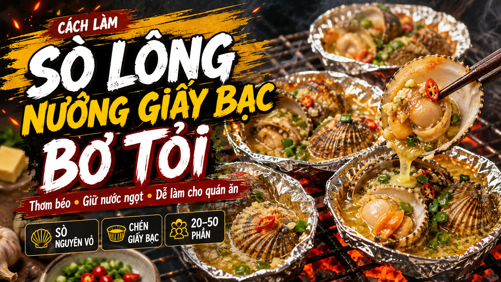 Cách làm sò lông nướng giấy bạc bơ tỏi ngon như nhà hàng trong 5 bước
